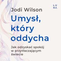 Umysł, który oddycha - Jodi Wilson - audiobook