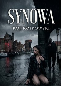 Synowa - Roj Rojkowski - ebook