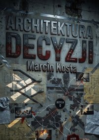 Architektura Decyzji - Marcin Kosta - ebook