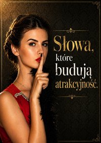 Słowa które budują atrakcyjność - Tomasz Maciaszczyk - audiobook