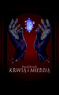 Krwią i Miedzią - Pascal Brzeski - ebook