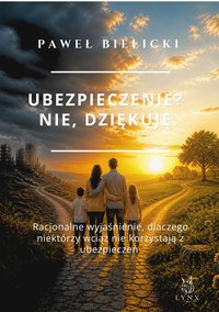 Ubezpieczenie? Nie, dziękuję. - Paweł Bielicki - ebook