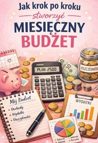 Jak krok po kroku stworzyć miesięczny budżet - Iga Kruszyńska - ebook
