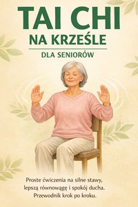Tai Chi na Krześle Ćwiczenia dla seniorów na równowagę i zdrowe stawy - Meira Tao - ebook