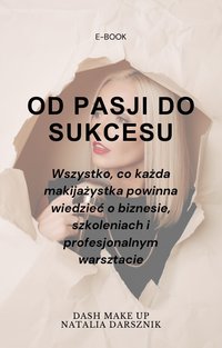Poradnik makijażystki „od pasji do sukcesu” - Natalia Darsznik - ebook