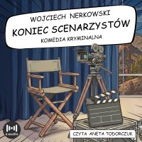 Koniec scenarzystów - Wojciech Nerkowski - audiobook