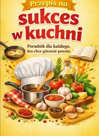 Przewodnik na sukces w kuchni - Iga Kruszyńska - ebook