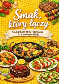 Smak, który łączy. Dania dla rodziny i przyjaciół, które robią wrażenie - Iga Kruszyńska - ebook