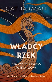 Władcy rzek. Nowa historia wikingów - Cat Jarman - ebook