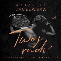 Twój ruch - Weronika Jaczewska - audiobook