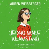 Jedno małe kłamstwo - Lauren Weisberger - audiobook