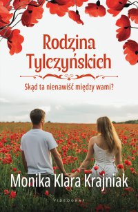 Rodzina Tylczyńskich. Tom 2. Skąd ta nienawiść między wami? - Monika Klara Krajniak - ebook