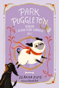 Park Puggleton. Tom 2. Penelopa i klątwa Psiego Diamentu - Deanna Kizis - ebook