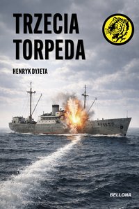 Trzecia torpeda - Henryk Dyjeta - ebook