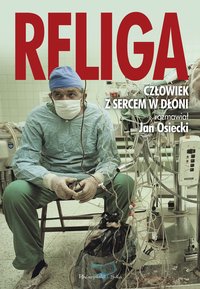 Religa. Człowiek z sercem w dłoni - Jan Osiecki - ebook