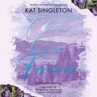 Chase Our Forever - Kat Singleton - audiobook
