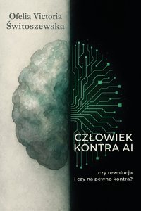 Człowiek kontra AI - Ofelia Victoria Świtoszewska - ebook