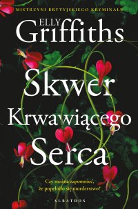 Skwer krwawiącego serca - Elly Griffiths - ebook