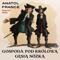 Gospoda pod Królową Gęsią Nóżką - Anatol France - audiobook