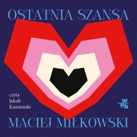 Ostatnia szansa - Maciej Miłkowski - audiobook
