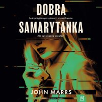 Dobra samarytanka - John Marrs - audiobook
