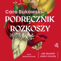 Podręcznik rozkoszy - Caro Bukowski - audiobook