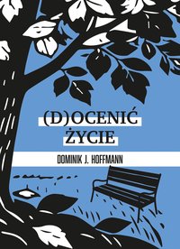 (D)ocenić życie - Dominik Hoffmann - ebook