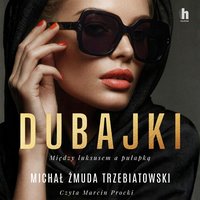 Dubajki - Michał Żmuda-Trzebiatowski - audiobook