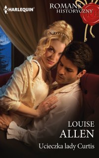 Ucieczka lady Curtis - Louise Allen - ebook