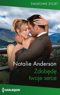 Zdobędę twoje serce - Natalie Anderson - ebook