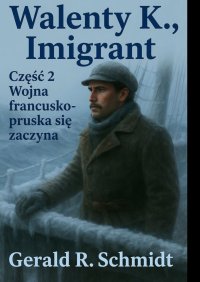 Walenty K., Imigrant - Gerald Schmidt - ebook