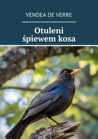 Otuleni śpiewem kosa - Vendea Verre - ebook