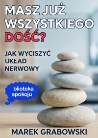 Masz już wszystkiego dość? - Marek Grabowski - ebook