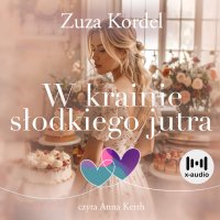 W krainie słodkiego jutra - Zuza Kordel - audiobook