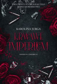 Krwawe imperium - Karolina Jurga - ebook