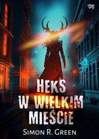 Heks w wielkim mieście. Tom 4 - Simon R. Green - ebook