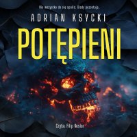 Potępieni - Adrian Ksycki - audiobook