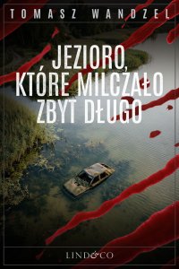 Jezioro, które milczało zbyt długo. Tom 36. Komisarz Oczko - Tomasz Wandzel - ebook