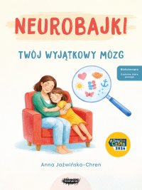 Neurobajki. Twój wyjątkowy mózg - Anna Jaźwińska-Chren - ebook