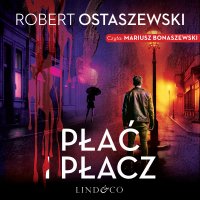 Płać i płacz - Robert Ostaszewski - audiobook