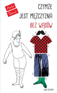Czymże jest mężczyzna bez wąsów - Ante Tomić - ebook