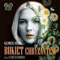 Bukiet chryzantem - Kazimierz Kiljan - audiobook
