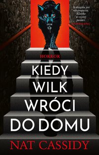 Kiedy wilk wróci do domu - Nat Cassidy - ebook