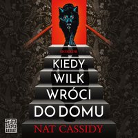 Kiedy wilk wróci do domu - Nat Cassidy - audiobook