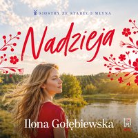 Nadzieja - Ilona Gołębiewska - audiobook