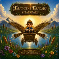 Taratatek i taradajka z tataraku - Stanisław Zwolenkiewicz - ebook