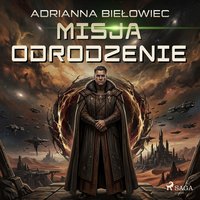 Misja Odrodzenie - Adrianna Biełowiec - audiobook