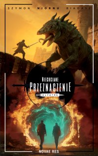 Niechciane przeznaczenie - Szymon „Niornu” Biadasz - ebook