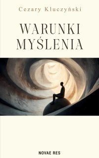 Warunki myślenia - Cezary Kluczyński - ebook