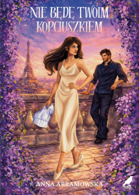 Nie będę twoim Kopciuszkiem - Abramowska Anna - ebook